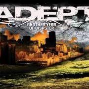 Il testo LET'S CELEBRATE, GORGEOUS! YOU KNOW WHOSE PARTY THIS IS degli ADEPT è presente anche nell'album Another year of disaster (2009)