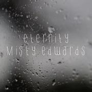 Il testo LET ME LOVE YOU MORE di MISTY EDWARDS è presente anche nell'album Eternity (2003)