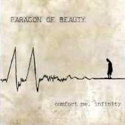 Il testo HOW FUTILE IT SEEMS TO SOW dei PARAGON OF BEAUTY è presente anche nell'album Confort me, infinity (2001)