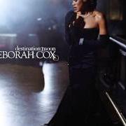 Il testo SMOKE GETS IN YOUR EYES di DEBORAH COX è presente anche nell'album Destination moon (2007)