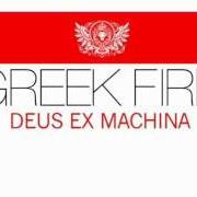Il testo DREAMING IN DEJA VU di GREEK FIRE è presente anche nell'album Deus ex machina (2011)