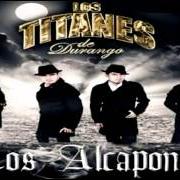 Il testo HOY ES MI CUMPLEANOS di LOS TITANES DE DURANGO è presente anche nell'album Los alcapones (2012)