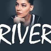 Il testo RIVER di BISHOP BRIGGS è presente anche nell'album Church of scars (2018)