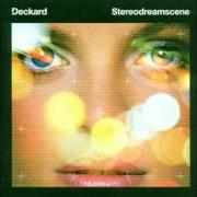 Il testo ONCE THERE WAS A GIRL dei DECKARD è presente anche nell'album Stereodreamscene (2000)