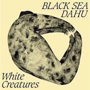 Il testo THE CORE di BLACK SEA DAHU è presente anche nell'album White creatures (2018)
