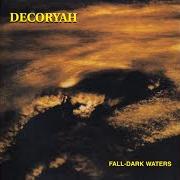 Il testo SOME DROPS BOYOND THE ESSENCE dei DECORYAH è presente anche nell'album Fall-dark waters (1996)