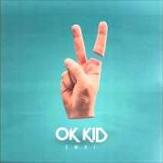 Il testo AM ENDE di OK KID è presente anche nell'album Ok kid (2013)