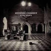 Il testo MEDIEVAL TIMES di BLACK KNIGHTS è presente anche nell'album The medieval chamber (2014)