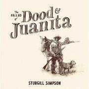 Il testo EPILOGUE di STURGILL SIMPSON è presente anche nell'album The ballad of dood & juanita (2021)