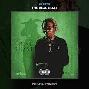 Il testo THE REAL GOAT INTRO di LIL GOTIT è presente anche nell'album The real goat (2019)