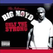 Il testo SOMETHING FOR ALL THAT di BIG NOYD è presente anche nell'album Only the strong (2003)