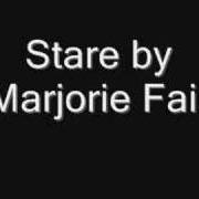 Il testo STARE di MARJORIE FAIR è presente anche nell'album Self help serenade (2005)