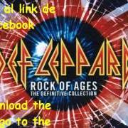 Il testo POUR SOME SUGAR ON ME dei DEF LEPPARD è presente anche nell'album Rock of ages: the definitive collection (2005)