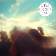 Il testo TURN AWAY di MIKAL CRONIN è presente anche nell'album Mcii (2013)