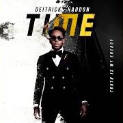 Il testo MY TIME di DEITRICK HADDON è presente anche nell'album Time (truth is my energy) (2020)
