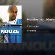 Il testo PROMISE (REMIX) di KAMNOUZE è presente anche nell'album Entends mes images (2003)