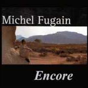 Il testo DERRIÈRE UNE CHANSON di MICHEL FUGAIN è presente anche nell'album Encore (2001)