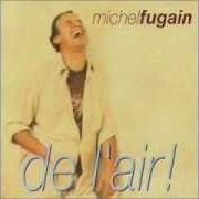 Il testo JE LAISSE di MICHEL FUGAIN è presente anche nell'album De l'air (1998)