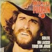 Il testo ON LAISSE TOUS UN JOUR di MICHEL FUGAIN è presente anche nell'album Soleil (1969)