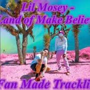 Il testo FANTASY di LIL MOSEY è presente anche nell'album The land of make believe (2020)