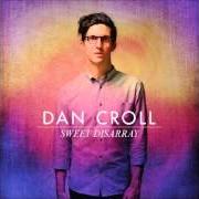 Il testo ONLY GHOST di DAN CROLL è presente anche nell'album Sweet disarray (2014)