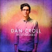 Il testo CINNAMON di DAN CROLL è presente anche nell'album Sweet disarray (2014)