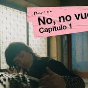 Il testo VOLVERÁ di DANI MARTÍN è presente anche nell'album No, no vuelve (2021)