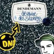 Il testo KOMMT ZEIT DREHT RAD di DENDEMANN è presente anche nell'album Die pfütze des eisbergs (2006)