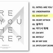 Il testo SHOOT OUT di MONSTA X è presente anche nell'album Take.1 are you there? (2018)