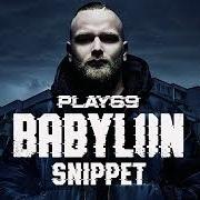 Il testo WELCOME TO BABYLON di PLAY69 è presente anche nell'album Babylon (2018)