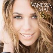 Il testo FÜR DICH di VANESSA MAI è presente anche nell'album Für dich (2016)