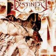 Il testo DECONSTRUCTION OF TIMES dei DESTINITY è presente anche nell'album Synthetic existence (2005)