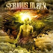 Il testo AS DAYLIGHT BREAKS di SERIOUS BLACK è presente anche nell'album As daylight breaks (2015)