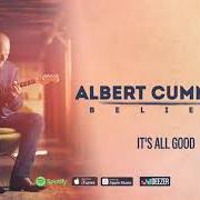 Il testo IT'S ALL GOOD di ALBERT CUMMINGS è presente anche nell'album Believe (2020)