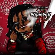 Il testo SLIMEBALL di YOUNG NUDY è presente anche nell'album Slime ball 3 (2018)