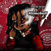 Il testo INDASTREET di YOUNG NUDY è presente anche nell'album Slime ball 3 (2018)