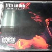 Il testo JUST A MAN di DEVIN THE DUDE è presente anche nell'album Just tryin' ta live (2002)