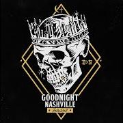 Il testo GOODNIGHT NASHVILLE di JELLY ROLL è presente anche nell'album Goodnight nashville (2018)