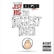 Il testo LOSER di JELLY ROLL è presente anche nell'album Biggest loser (2014)