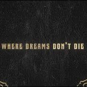 Dreams don't die Dreams don't die