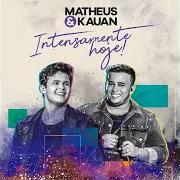 Il testo O QUE NUNCA ACABOU di MATHEUS & KAUAN è presente anche nell'album Intensamente hoje! (ao vivo / vol. 2) (2018)