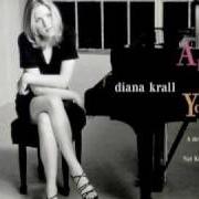 Il testo IF I HAD YOU di DIANA KRALL è presente anche nell'album All for you: a dedication to the nat king cole trio (1996)