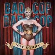 Il testo CHEERS di BAD COP / BAD COP è presente anche nell'album Not sorry (2015)