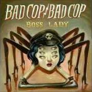 Il testo ASSHOLE di BAD COP / BAD COP è presente anche nell'album Boss lady (2014)
