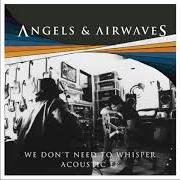 Il testo DISTRACTION di ANGELS AND AIRWAVES è presente anche nell'album We don't need to whisper acoustic (2017)