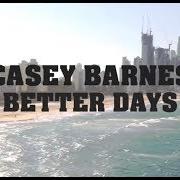 Il testo KEEP ME COMING BACK di CASEY BARNES è presente anche nell'album The good life (2018)