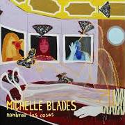 Il testo TTT di MICHELLE BLADES è presente anche nell'album Nombrar las cosas (2020)