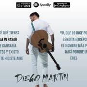 Il testo NACÍ PORQUE IBA A QUERERTE di DIEGO MARTÍN è presente anche nell'album Con los pies en el cielo (2016)