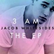 Il testo THIS di JACOB WHITESIDES è presente anche nell'album 3 am (2014)