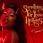 Il testo BAE GOALS di MEGAN THEE STALLION è presente anche nell'album Something for thee hotties (2021)